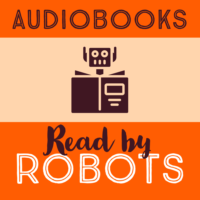 Free Audiobooks Read by Robots